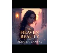 The Heaven Beauty: When beauty becomes a curse-and love becomes redemption.