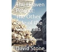 The Heaven Project: The Other Side of the Guardrails: The journey never ends...
