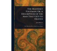The Heavenly Footman; Or, A Description of the Man That Gets to Heaven