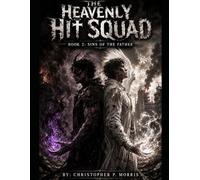 The Heavenly Hit Squad: Book 2: Sins of the Father