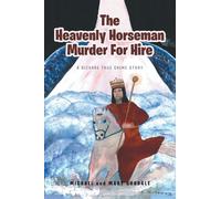 The Heavenly Horseman Murder for Hire: A Bizarre True Crime Story