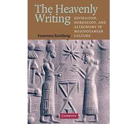 The Heavenly Writing Paperback: Divination, Horoscopy, and Astronomy in Mesopotamian Culture