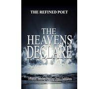 The Heavens Declare: A Poetical Anthology Extolling Christ's Faithfulness: 3 (Poetry Anthology)