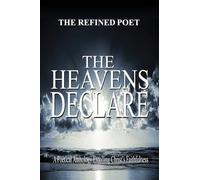 The Heavens Declare: Poetical Anthology Extolling Christ's Faithfulness: 3 (Poetry Anthology)