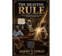 The Heavens Rule: A courtroom Drama of Truth, Justice, and Devine Retribution