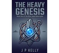 The Heavy Genesis: Book one of The Blue Jewel Apocrypha: 1