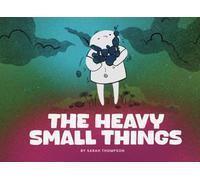 The Heavy Small Things: A Story About Secrets