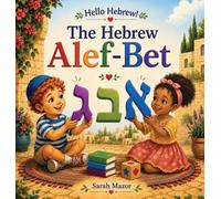 The Hebrew Alef-Bet: A Hebrew Alphabet Book for English-Speaking Kids Ages 3-7 (Taste of Hebrew)