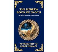 The Hebrew Book of Enoch (Enoch III): Mystical Visions and Divine Secrets (Deluxe Hardbound Edition): 128 (Library of Alexandria)