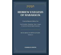 The Hebrew Exegesis of Habakkuk: From the Masoretic Hebrew Text: 20 (Exegetical Commentaries)