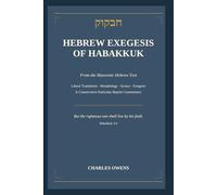 The Hebrew Exegesis of Habakkuk: From the Masoretic Hebrew Text (Exegetical Commentaries)