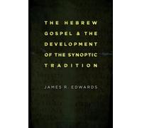 The Hebrew Gospel and the Development of the Synoptic Tradition