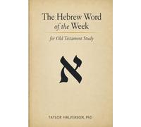 The Hebrew Word of the Week: for Old Testament Study