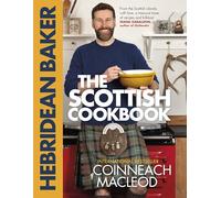 The Hebridean Baker: The Scottish Cookbook