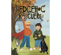 The Hedgehog Rescuers: A Beautifully Illustrated Picture Book About Wildlife