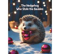 The Hedgehog Who Stole the Baubles: A Cozy Christmas Composition Book