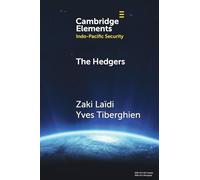 The Hedgers: How The Global South Navigates the Sino-American Competition (Elements in Indo-Pacific Security)