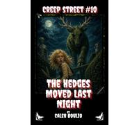 The Hedges Moved Last Night: Creep Street #10