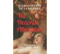 The Hedonist Alternative: "Anti-Seneca" and Other Texts