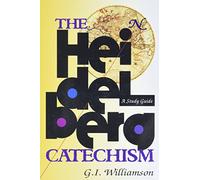 The Heidelberg Catechism: A Study Guide: 0