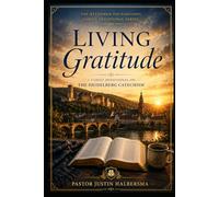 The Heidelberg Catechism Family Devotional: A 52-Week Journey Through the Heidelberg Catechism for Families and Discipleship