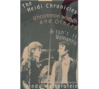 The Heidi Chronicles: Uncommon Women and Others & Isn't It Romantic