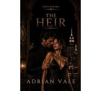 The Heir: A Dark Mafia Heir Romance of Family Alliance, Power, and Forbidden Desire: 3 (Cosa Nostra)