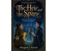 The Heir and the Spare - A Hedge-Witches Ledger Book 2: Nobody trained the hedge-witch: and that was the problem.