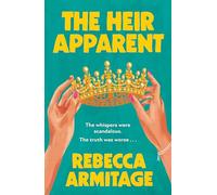 The Heir Apparent: The must have book-club read of 2025, a glamorous story of family secrets, scandal and succession. Perfect for fans of Taylor Jenkins Reid and The Crown.