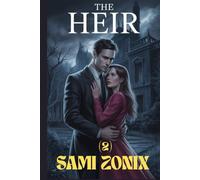 The Heir : He Demanded My Vow, I Gave Him My Soul | A Dark Romance of Power, Betrayal, and Redemption