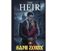 The Heir : He Demanded My Vow, I Gave Him My Soul | A Dark Romance of Power, Betrayal, and Redemption (The Sovereigns :)