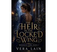 The Heir in the Locked Wing: 5 (Bellgrave Vows)