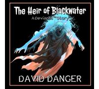 The Heir of Blackwater: A Deviants™ Story (The Deviants™ Collection)
