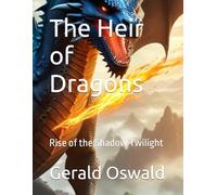 The Heir of Dragons: Rise of the Shadow Twilight: 2 (The Dragon Wars)