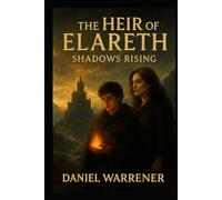 The Heir of Elareth:: Shadows Rising