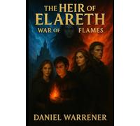 The Heir of Elareth: War Of Flames