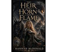 The Heir of Horn and Flame (The Horn and Flame Saga)