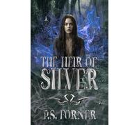 The Heir of Silver: Return To Bell Brooke