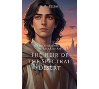 The Heir of the Spectral Desert: The Chronicles of Kharidian - Book One - English Version