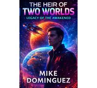 The Heir of Two Worlds:: Legacy of the Awakened
