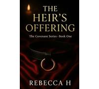 The Heir’s Offering: A Ritual Cult Dark Romance of Permanent Submission and Psychological Ownership (The Covenant Series)