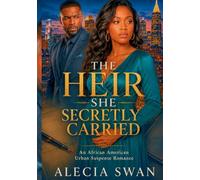 The heir she secretly carried: An african american urban susp