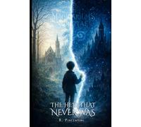 The Heir That Never Was: A Boy Lost to Memory. A World That Remembers What He Cannot: 1 (Magicariums Scriptae)