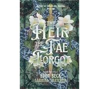 The Heir The Fae Forgot (A Court of Thieves and Traitors)