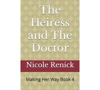 The Heiress and The Doctor (Making Her Way)