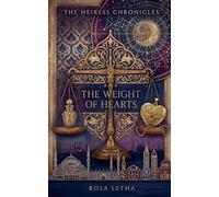 The Heiress Chronicles: The Weight of Hearts: 2