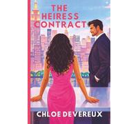 The Heiress Contract: An Enemies-to-Lovers Billionaire Fake Engagement Romance (The Heiress Diaries)