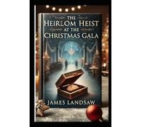 The Heirlom Heist At The Christmas Gala: with Inquisitive Jeff