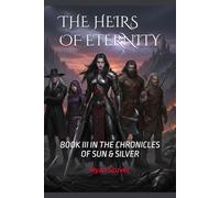 The Heirs of Eternity (Of Sun & Silver)