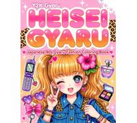 The Heisei Gyaru Coloring Book: Cute & Stylish Anime-Inspired Coloring Pages Full of Fashion, Friendship, and Kawaii Accessories